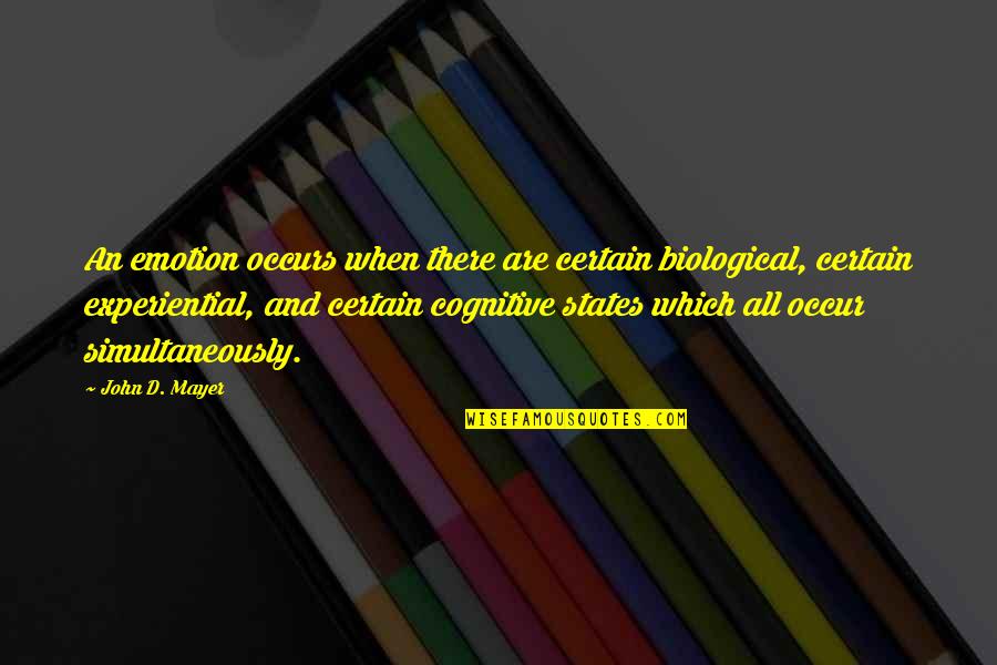 Paterakis Manolakis Quotes By John D. Mayer: An emotion occurs when there are certain biological,