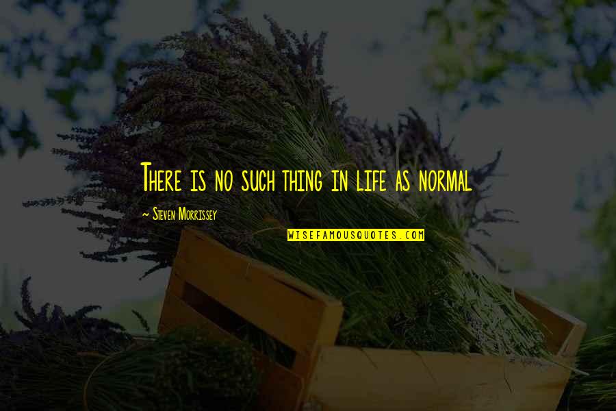 Paterek Manual Quotes By Steven Morrissey: There is no such thing in life as Paterek Manual Quotes By Steven Morrissey: There is no such thing in life as