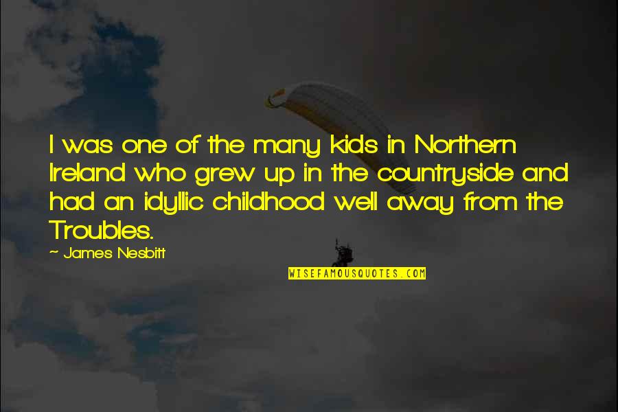 Paternalism In Nursing Quotes By James Nesbitt: I was one of the many kids in