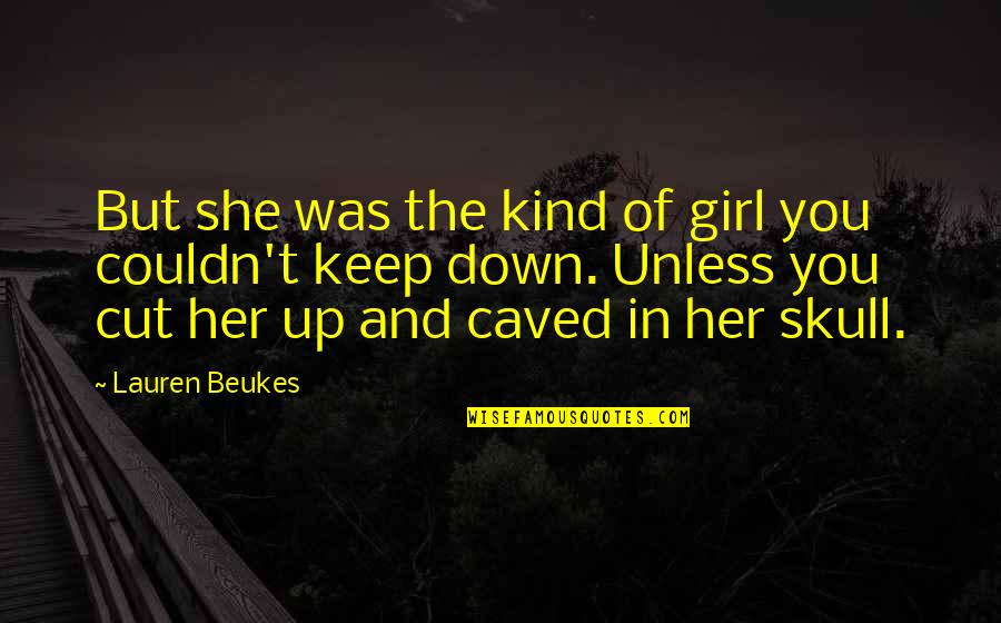 Paternalism In Nursing Quotes By Lauren Beukes: But she was the kind of girl you