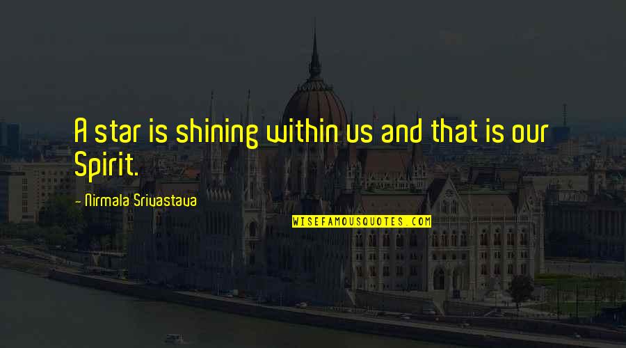 Paterniti Family Crest Quotes By Nirmala Srivastava: A star is shining within us and that Paterniti Family Crest Quotes By Nirmala Srivastava: A star is shining within us and that