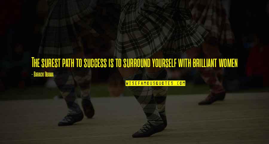 Path Success Quotes By Barack Obama: The surest path to success is to surround