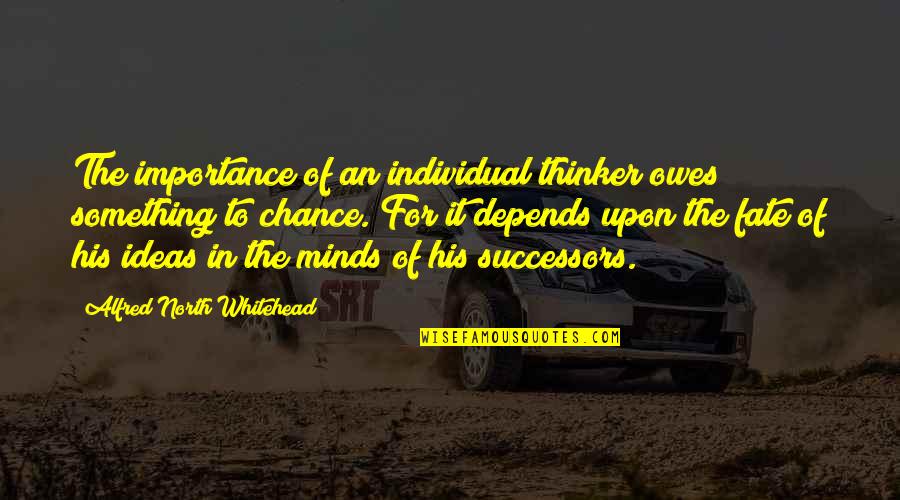Path Therapeutic Horsemanship Quotes By Alfred North Whitehead: The importance of an individual thinker owes something Path Therapeutic Horsemanship Quotes By Alfred North Whitehead: The importance of an individual thinker owes something