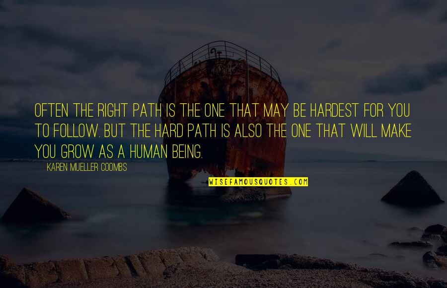 Path To Follow Quotes By Karen Mueller Coombs: Often the right path is the one that