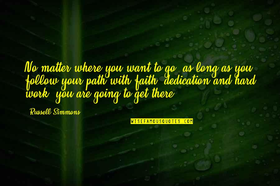 Path To Follow Quotes By Russell Simmons: No matter where you want to go, as