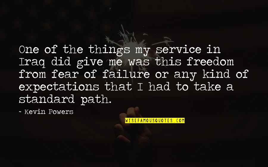 Path To Freedom Quotes By Kevin Powers: One of the things my service in Iraq
