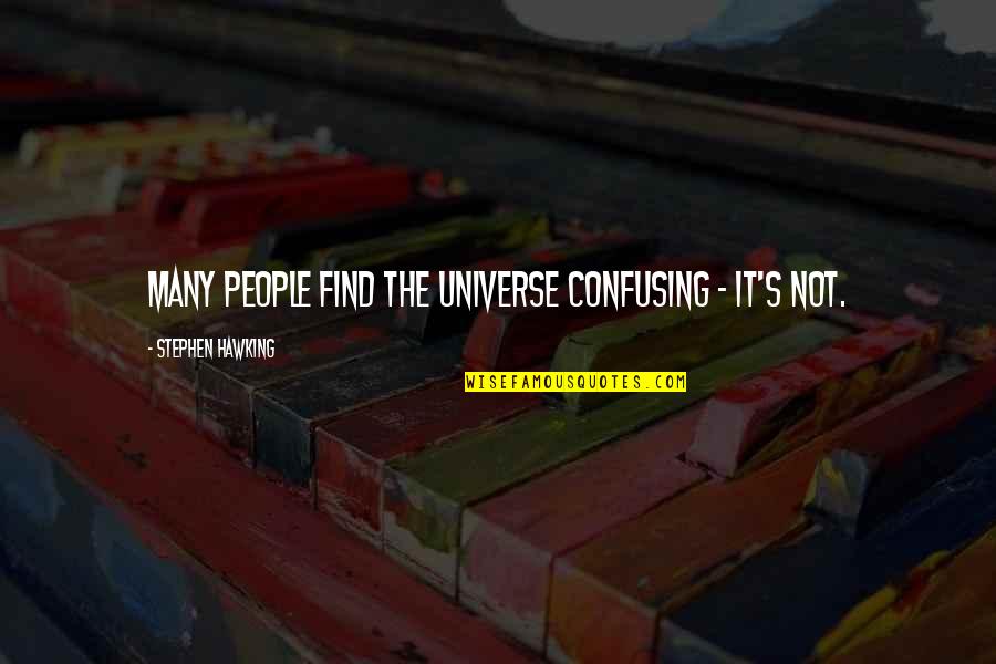 Pathan Funny Quotes By Stephen Hawking: Many people find the universe confusing - it's