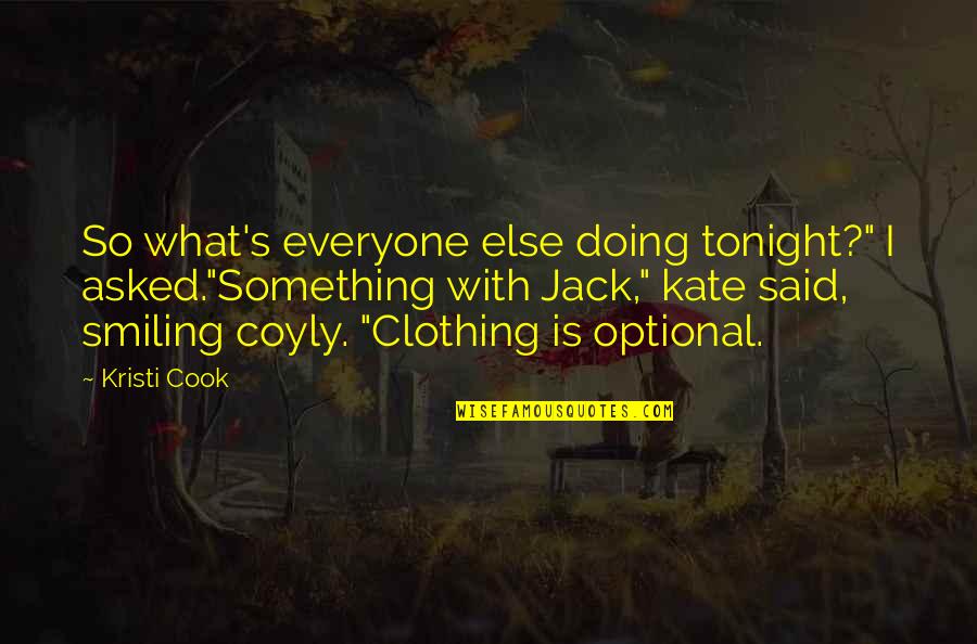 Pathetically Quotes By Kristi Cook: So what's everyone else doing tonight?" I asked."Something