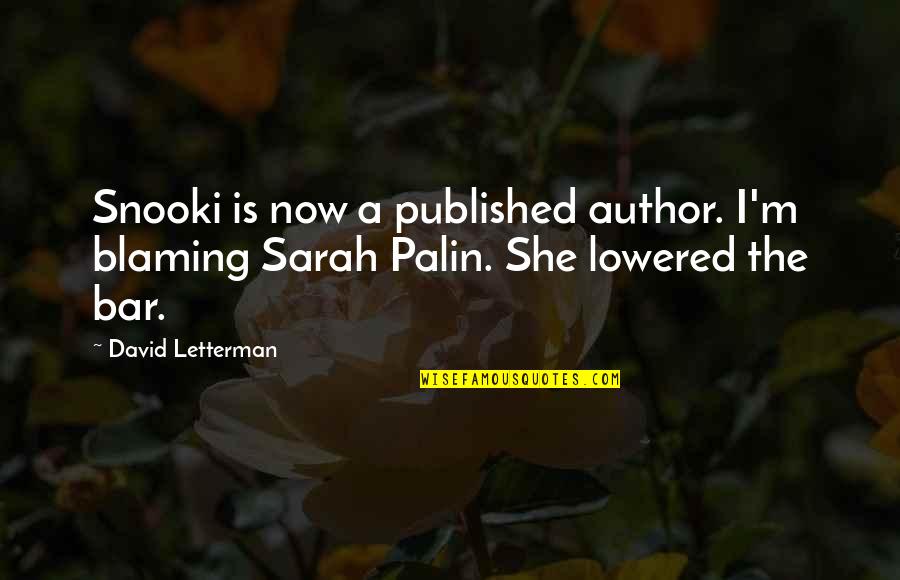 Pathman Senathirajah Quotes By David Letterman: Snooki is now a published author. I'm blaming