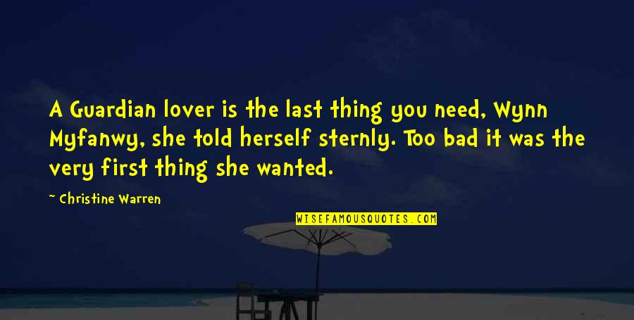 Patience And Determination Quotes By Christine Warren: A Guardian lover is the last thing you Patience And Determination Quotes By Christine Warren: A Guardian lover is the last thing you