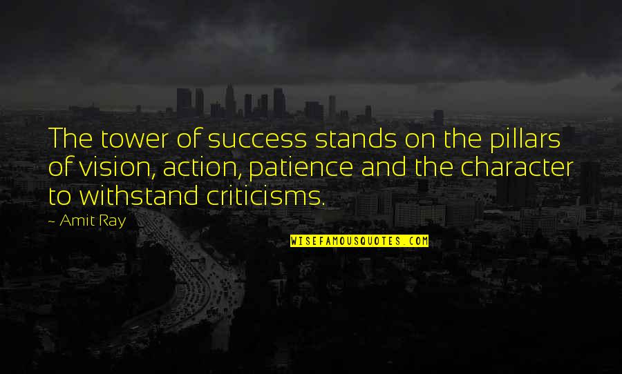 Patience And Life Quotes By Amit Ray: The tower of success stands on the pillars