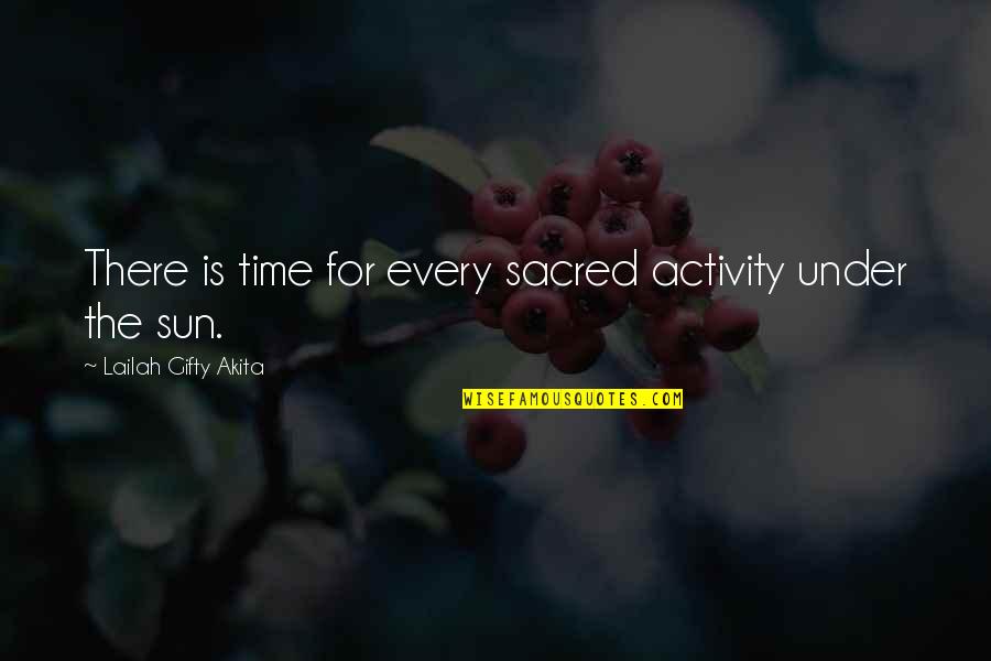 Patience And Waiting Quotes By Lailah Gifty Akita: There is time for every sacred activity under