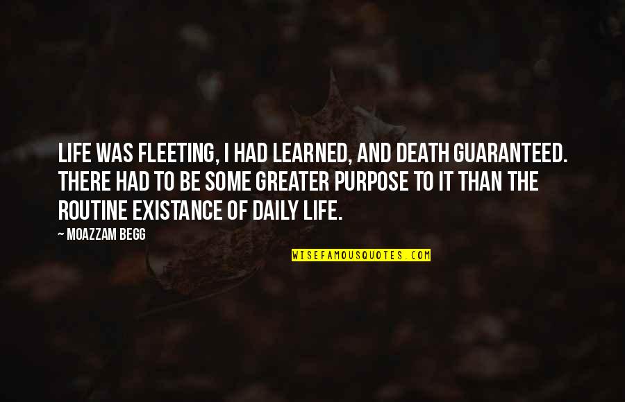 Patience For Enemy Quotes By Moazzam Begg: Life was fleeting, I had learned, and death