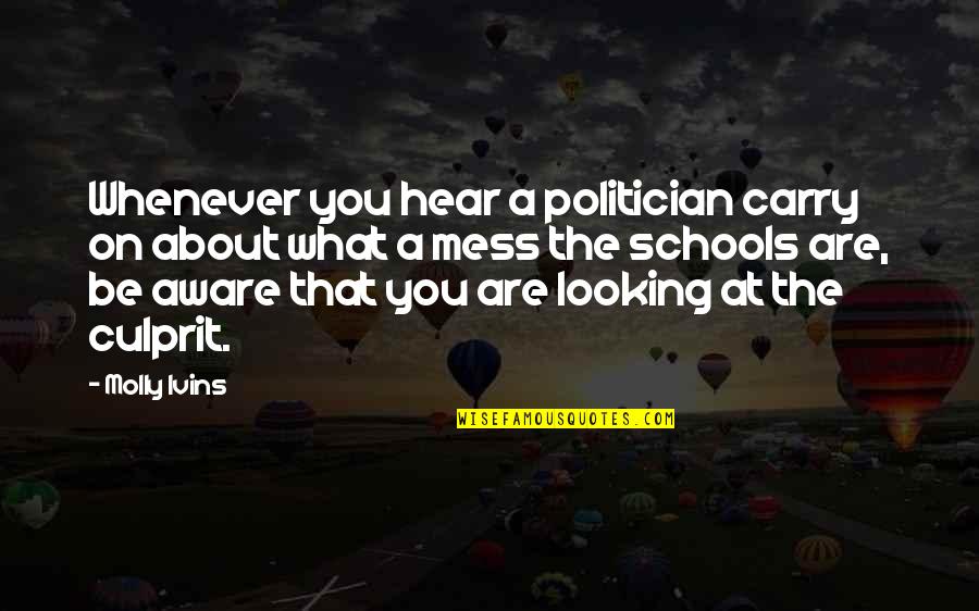 Patience Negative Quotes By Molly Ivins: Whenever you hear a politician carry on about Patience Negative Quotes By Molly Ivins: Whenever you hear a politician carry on about