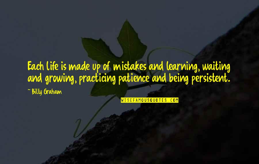 Patience Of Waiting Quotes By Billy Graham: Each life is made up of mistakes and Patience Of Waiting Quotes By Billy Graham: Each life is made up of mistakes and