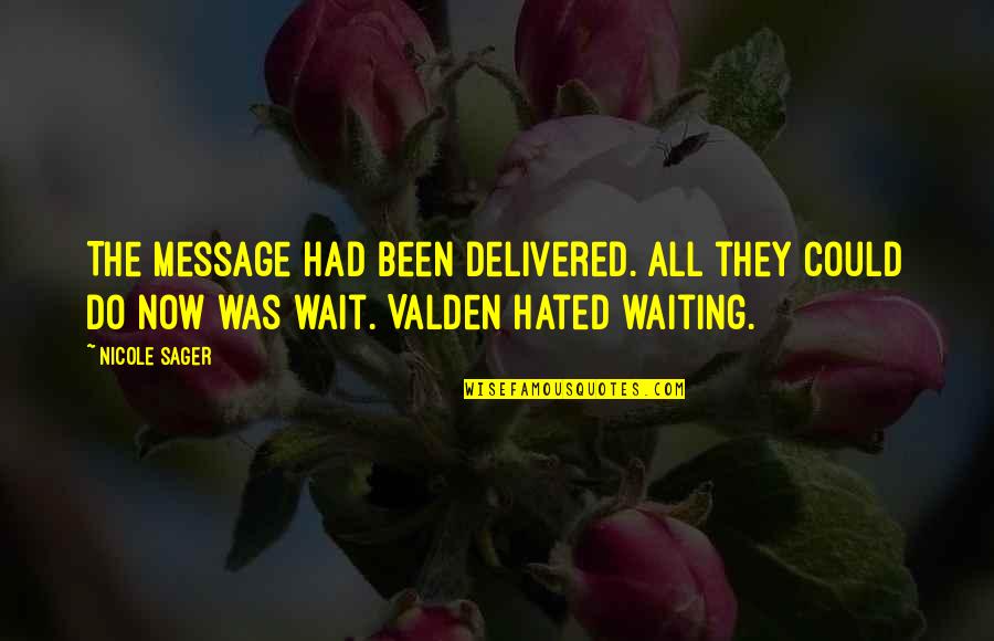 Patience Of Waiting Quotes By Nicole Sager: The message had been delivered. All they could