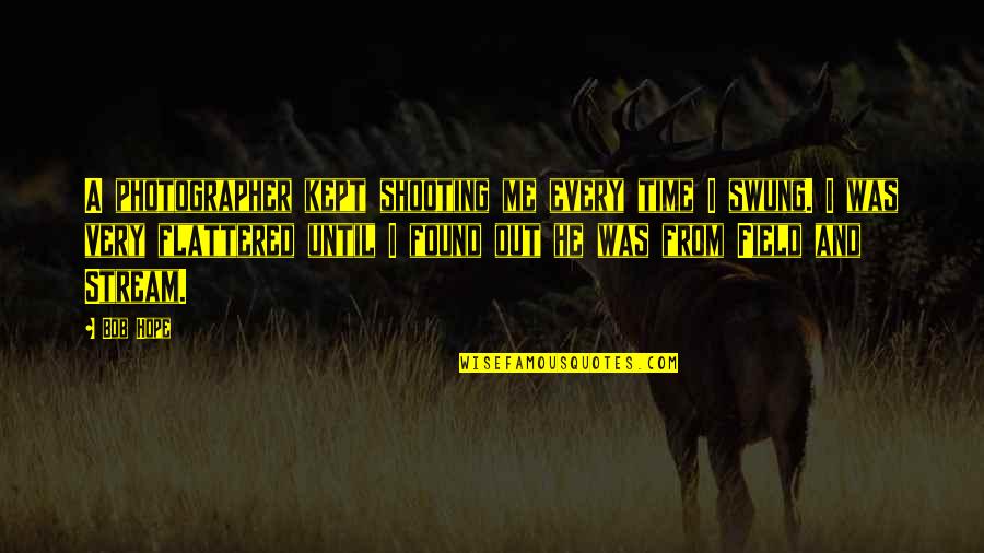 Patience Persistence And Perseverance Quotes By Bob Hope: A photographer kept shooting me every time I