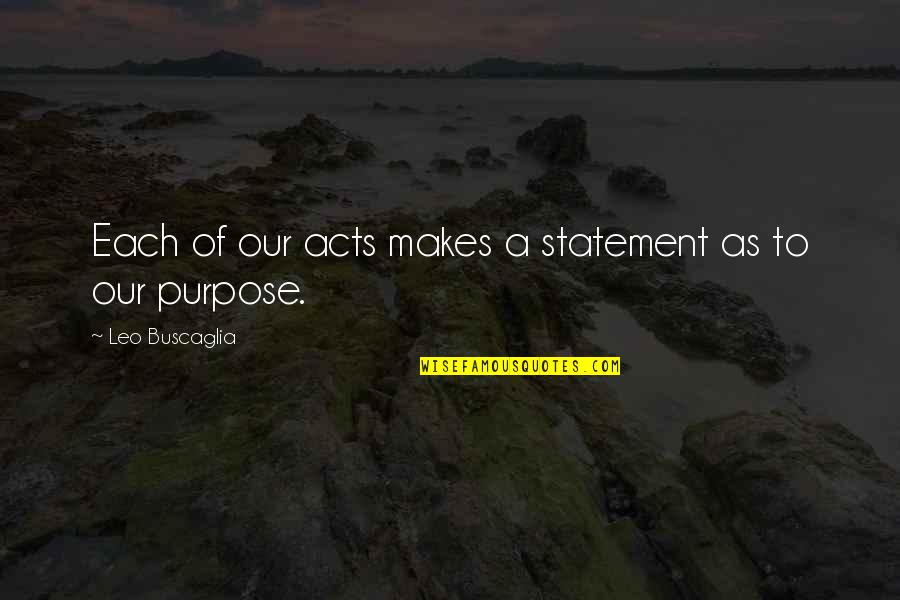 Patience Saying And Quotes By Leo Buscaglia: Each of our acts makes a statement as