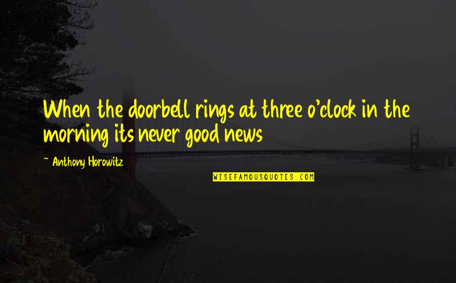 Patience Virtue Quote Quotes By Anthony Horowitz: When the doorbell rings at three o'clock in Patience Virtue Quote Quotes By Anthony Horowitz: When the doorbell rings at three o'clock in