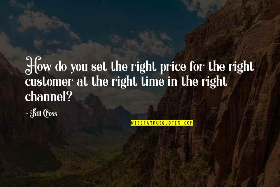 Patience With Toddlers Quotes By Bill Cross: How do you set the right price for