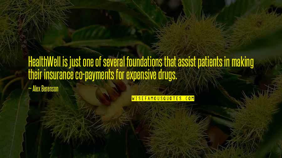 Patients That Quotes By Alex Berenson: HealthWell is just one of several foundations that Patients That Quotes By Alex Berenson: HealthWell is just one of several foundations that