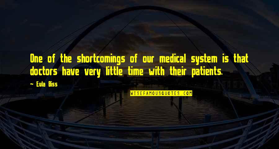 Patients That Quotes By Eula Biss: One of the shortcomings of our medical system