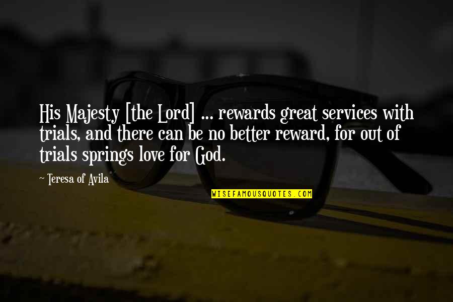 Patinaj Artistic Wikipedia Quotes By Teresa Of Avila: His Majesty [the Lord] ... rewards great services