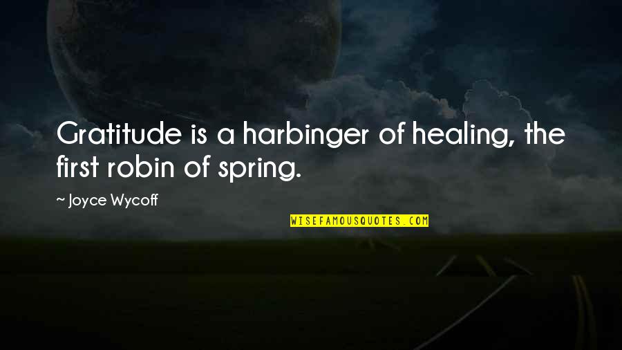 Patissier Bread Quotes By Joyce Wycoff: Gratitude is a harbinger of healing, the first