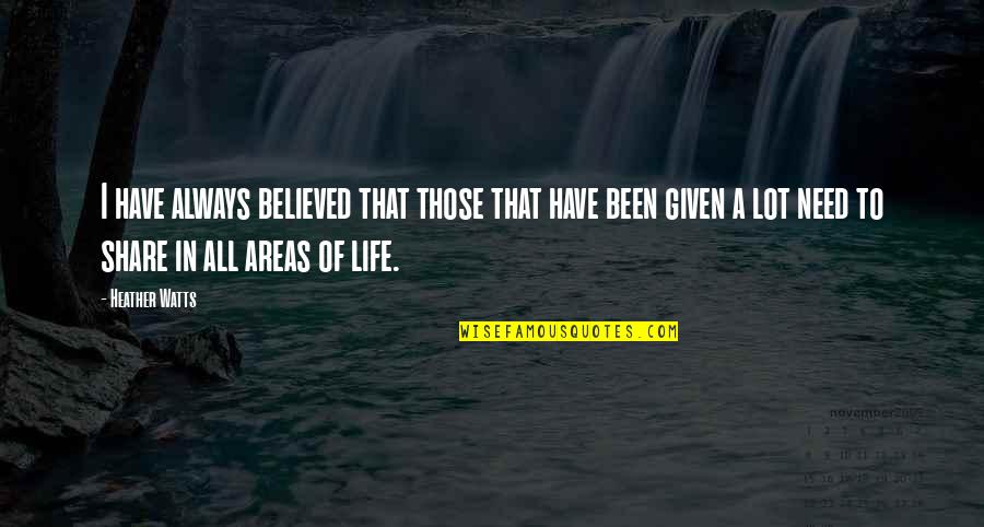 Patissier Chef Quotes By Heather Watts: I have always believed that those that have