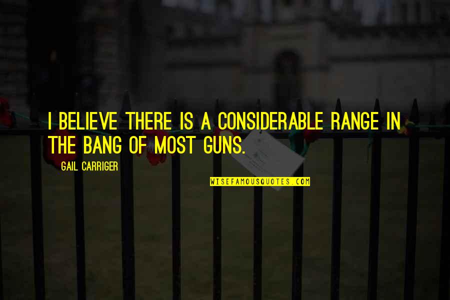 Patissier Masayoshi Quotes By Gail Carriger: I believe there is a considerable range in