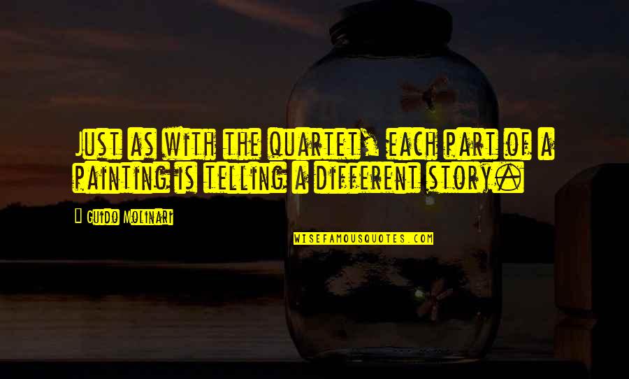 Patock Quotes By Guido Molinari: Just as with the quartet, each part of