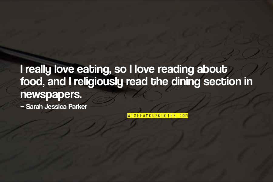 Patos Island Quotes By Sarah Jessica Parker: I really love eating, so I love reading Patos Island Quotes By Sarah Jessica Parker: I really love eating, so I love reading