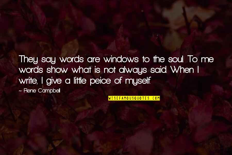 Patrao Empregado Quotes By Rene Campbell: They say words are windows to the soul.