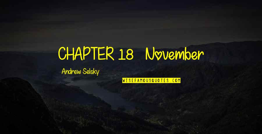 Patratora Quotes By Andrew Selsky: CHAPTER 18 November Patratora Quotes By Andrew Selsky: CHAPTER 18 November