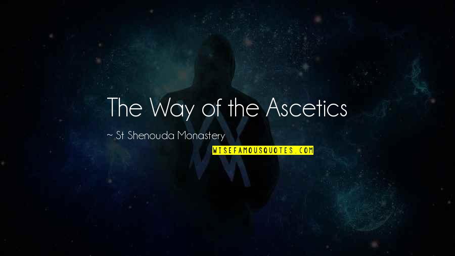 Patrese Griffin Quotes By St Shenouda Monastery: The Way of the Ascetics Patrese Griffin Quotes By St Shenouda Monastery: The Way of the Ascetics