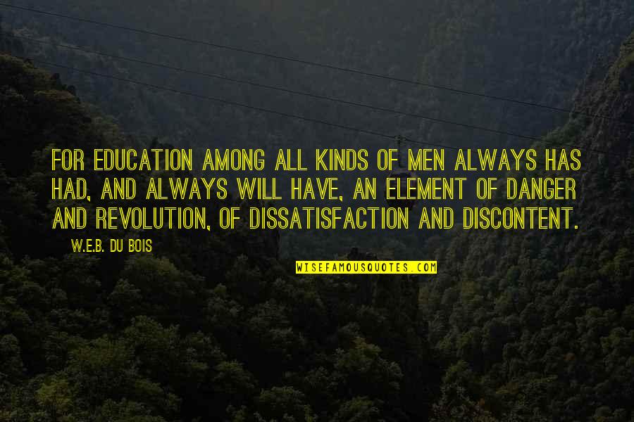 Patrice Leconte Quotes By W.E.B. Du Bois: For education among all kinds of men always