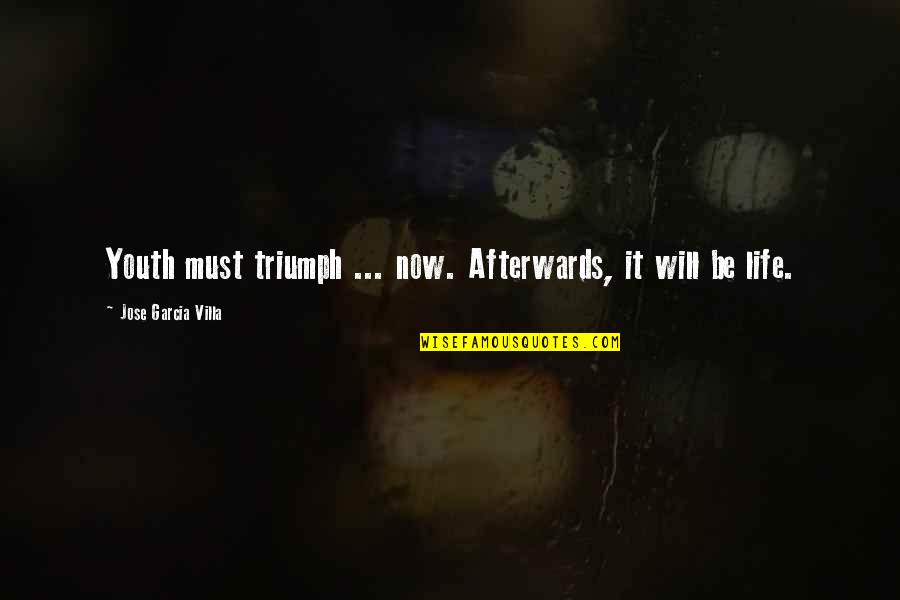 Patrice Lumumba Quotes By Jose Garcia Villa: Youth must triumph ... now. Afterwards, it will Patrice Lumumba Quotes By Jose Garcia Villa: Youth must triumph ... now. Afterwards, it will