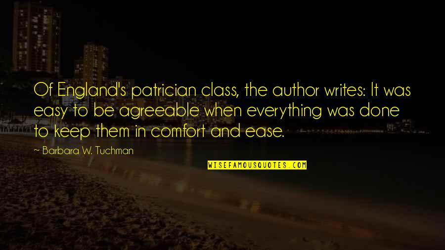 Patrician's Quotes By Barbara W. Tuchman: Of England's patrician class, the author writes: It