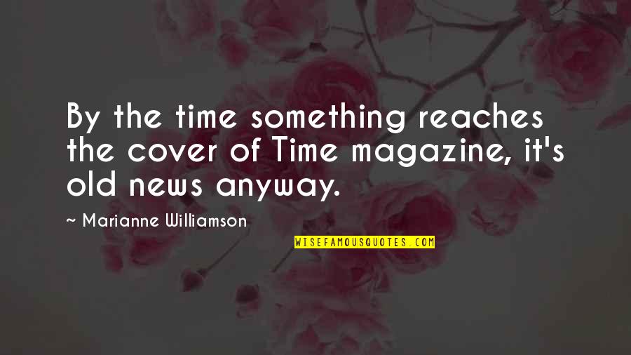 Patricidal Request Quotes By Marianne Williamson: By the time something reaches the cover of Patricidal Request Quotes By Marianne Williamson: By the time something reaches the cover of