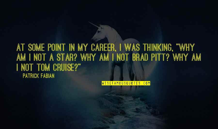 Patrick And Brad Quotes By Patrick Fabian: At some point in my career, I was