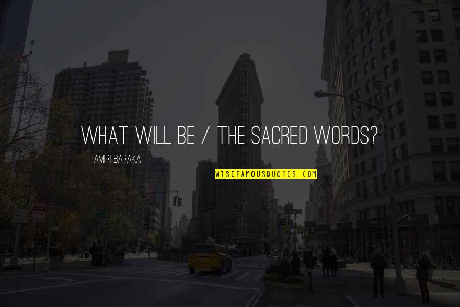 Patrick Bateman Food Quotes By Amiri Baraka: What will be / the sacred words?