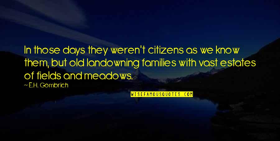Patrick Bateman Food Quotes By E.H. Gombrich: In those days they weren't citizens as we