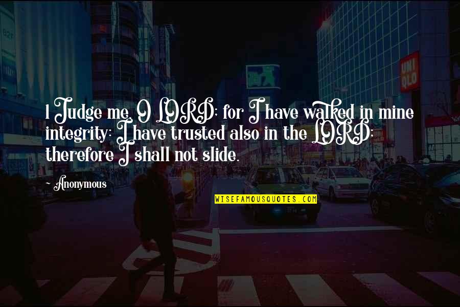Patrick Carnes Quotes By Anonymous: 1 Judge me, O LORD; for I have Patrick Carnes Quotes By Anonymous: 1 Judge me, O LORD; for I have