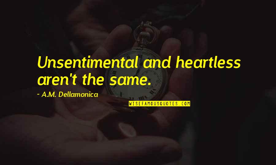 Patrick Henry Pearse Quotes By A.M. Dellamonica: Unsentimental and heartless aren't the same. Patrick Henry Pearse Quotes By A.M. Dellamonica: Unsentimental and heartless aren't the same.