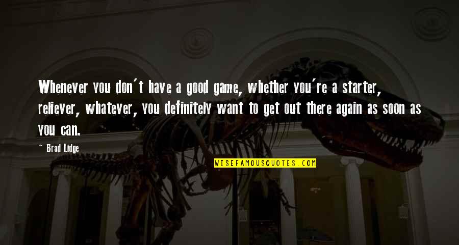 Patrick Henry Stamp Act Quotes By Brad Lidge: Whenever you don't have a good game, whether Patrick Henry Stamp Act Quotes By Brad Lidge: Whenever you don't have a good game, whether