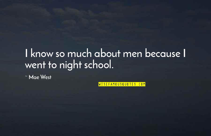 Patrick Henrys Quotes By Mae West: I know so much about men because I