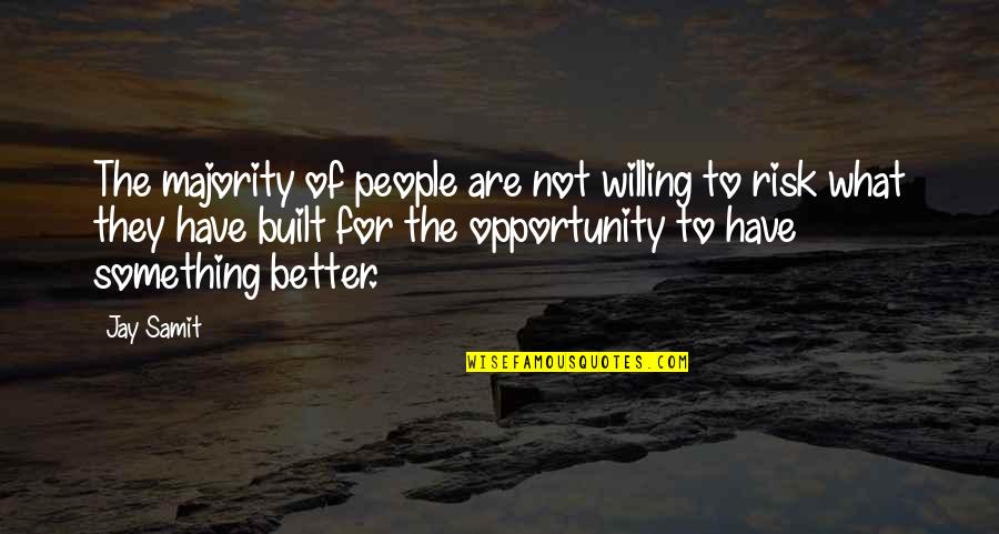 Patrick Memorable Quotes By Jay Samit: The majority of people are not willing to