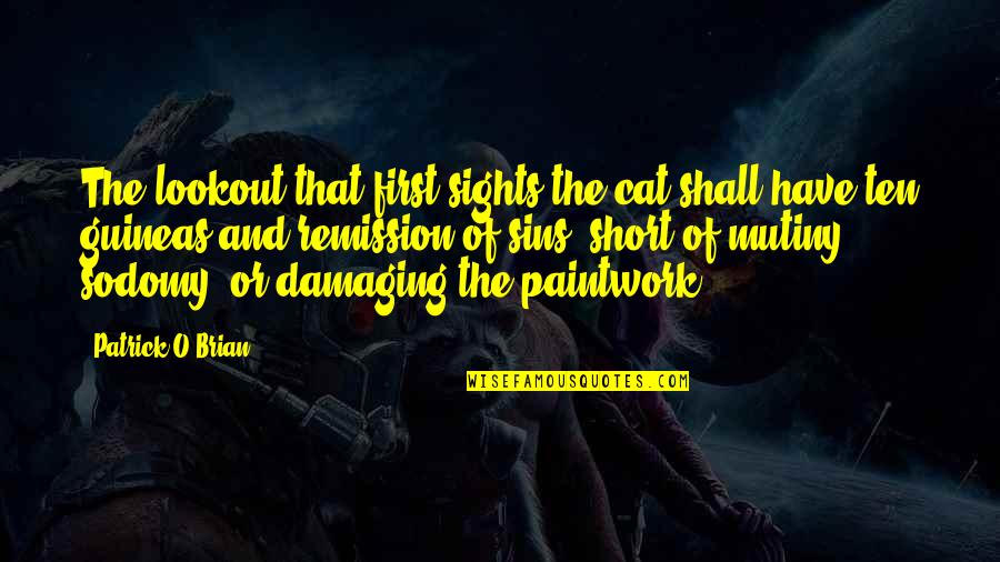 Patrick O Brian Quotes By Patrick O'Brian: The lookout that first sights the cat shall