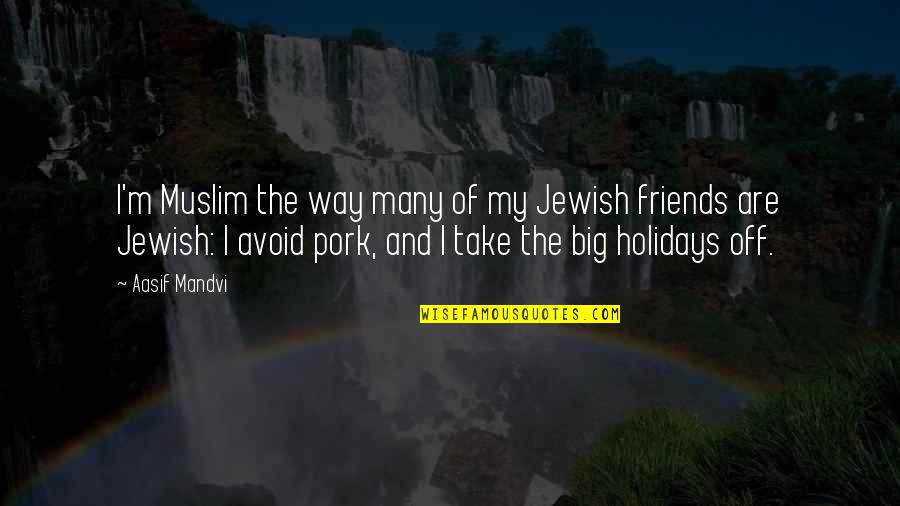 Patrick Stewart A Christmas Carol Quotes By Aasif Mandvi: I'm Muslim the way many of my Jewish