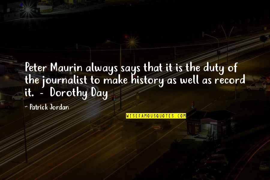 Patrick's Day Quotes By Patrick Jordan: Peter Maurin always says that it is the Patrick's Day Quotes By Patrick Jordan: Peter Maurin always says that it is the
